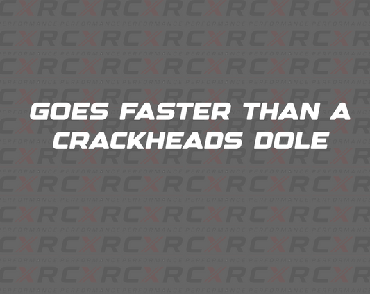 Goes Faster Than A Crackheads Dole Sticker - Medium